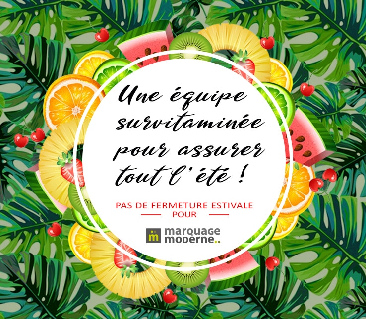 Pas de fermeture estivale pour Marquage Moderne !